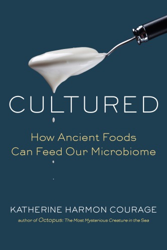Cultured: how ancient foods can feed our microbiome