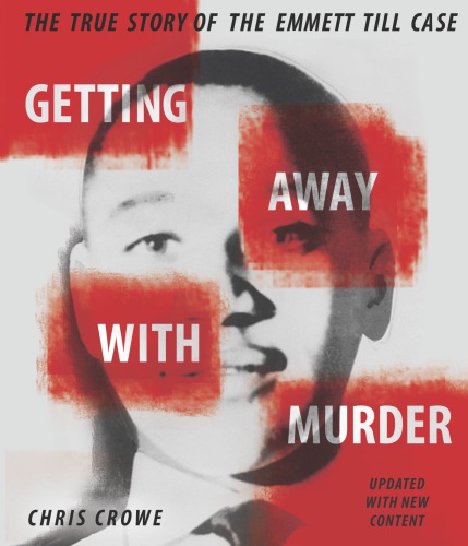 Getting away with murder: the true story of the Emmett Till case