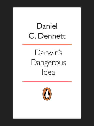Darwin's dangerous idea: evolution and the meanings of life