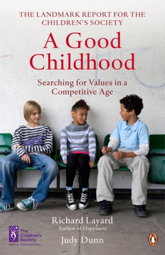 A good childhood: searching for values in a competitive age