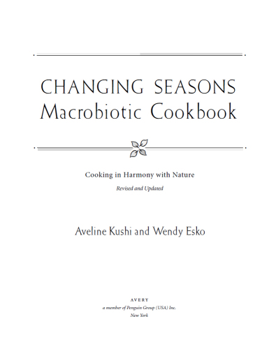 Changing seasons macrobiotic cookbook: cooking in harmony with nature
