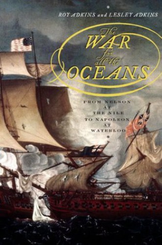 The war for all the oceans: from Nelson at the Nile to Napoleon at Waterloo