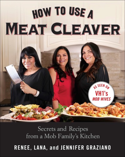 How to use a meat cleaver: secrets and recipes from a mob family's kitchen