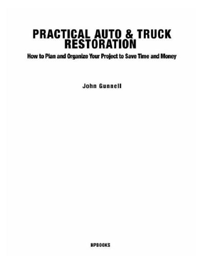 Practical auto & truck restoration hp1547: how to plan and organize your project to save time and money