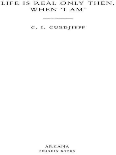 Life Is Real Only Then, When I Am: All and Everything Third Series