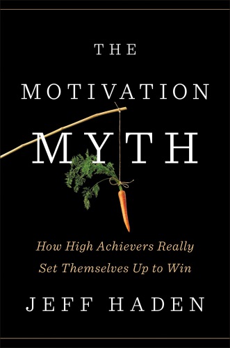 The motivation myth: how high achievers really set themselves up to win