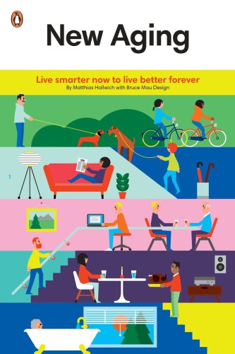 New aging: live smarter now to live better forever