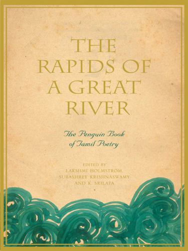The Rapids of a Great River The Penguin Book of Tamil Poetry
