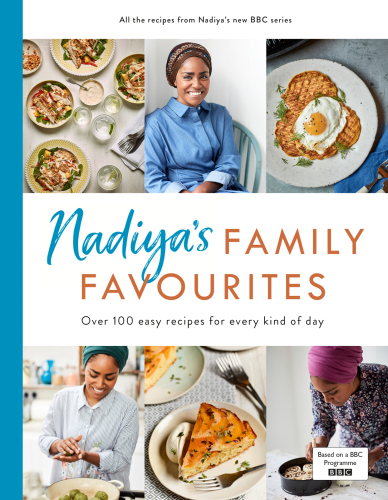Nadiya's family favourites: over 100 easy recipes for every kind of day