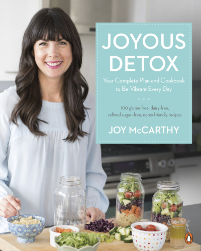 Joyous detox: your complete plan and cookbook to be vibrant every day: 100 gluten-free, dairy-free, refined sugar-free, detox-friendly recipes