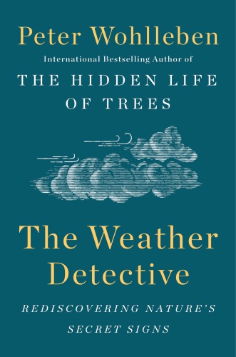 The weather detective: rediscovering nature's secret signs