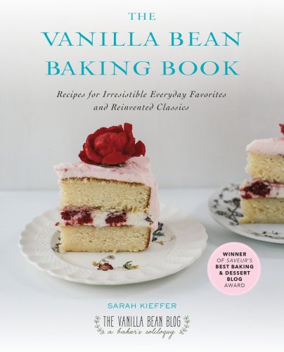 The Vanilla Bean baking book: recipes for irresistible everyday favorites and reinvented classics