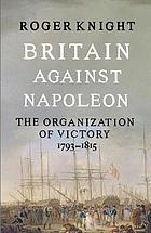 Britain against Napoleon: the organisation of victory, 1793-1815