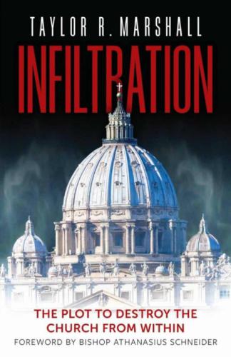 Infiltration: the plot to destroy the Church from within