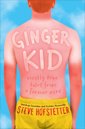 Ginger kid: mostly true tales from a former nerd