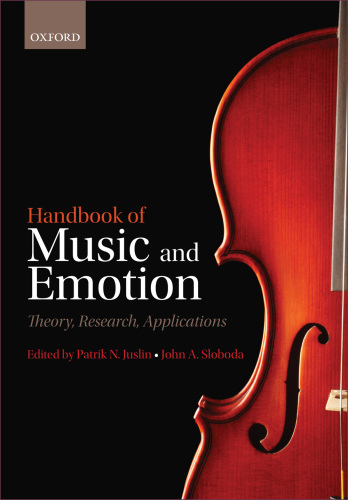 Handbook of music and emotion: theory, research, and applications