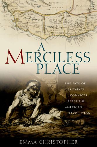 A merciless place: the fate of Britain's convicts after the American Revolution