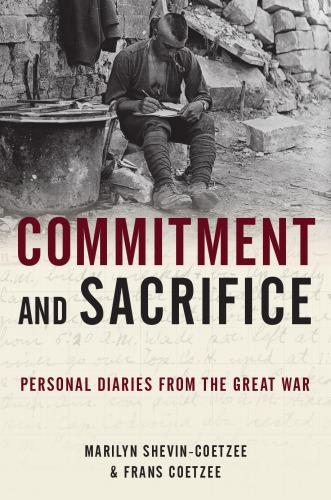 Commitment and sacrifice: personal diaries from the Great War