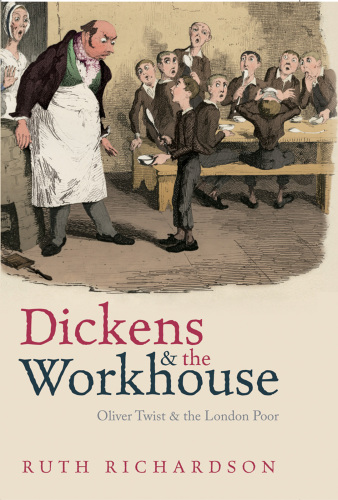 Dickens and the workhouse: Oliver Twist and the London poor