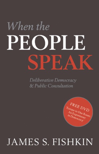 When the people speak: deliberative democracy and public consultation