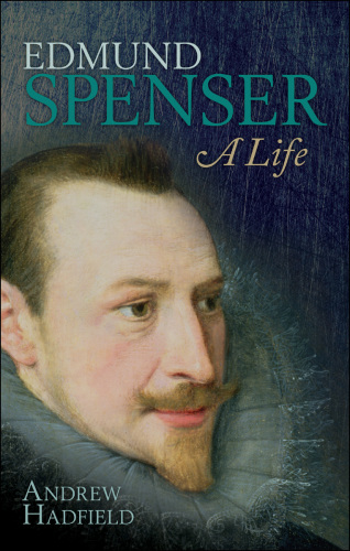 Edmund Spenser: a life