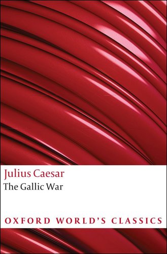 The Gallic war: Seven commentaries on the Gallic war with an eighth commentary by Aulus Hirtius