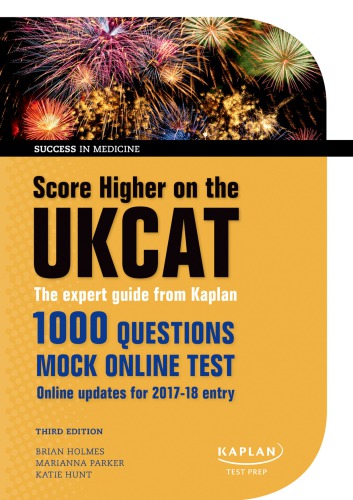 Score higher on the UKCAT: the expert guide from Kaplan, with over 1000 questions and a mock online test