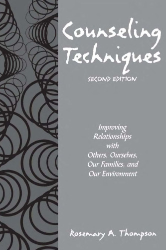 Counseling Techniques: Improving Relationships with Others, Ourselves, Our Families, and Our Environment