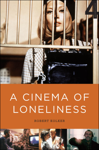 A cinema of loneliness: Penn, Stone, Kubrick, Scorsese, Spielberg, Altman