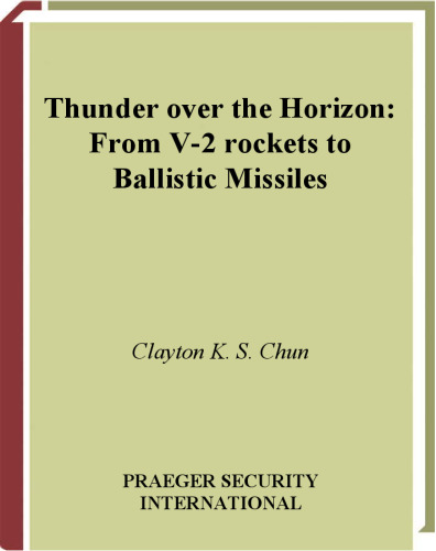 Thunder over the Horizon: From V-2 Rockets to Ballistic Missiles