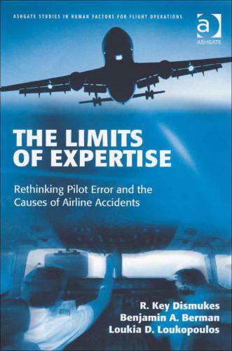 The limits of expertise: rethinking pilot error and the causes of airline accidents
