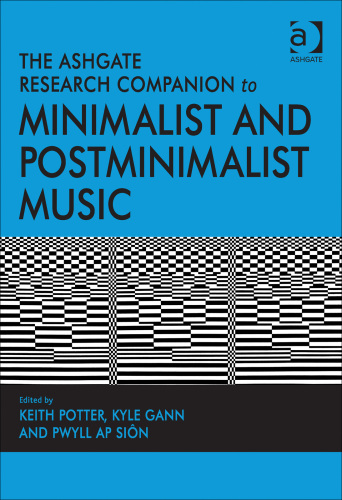 The Ashgate Research Companion to Minimalist and Postminimalist Music