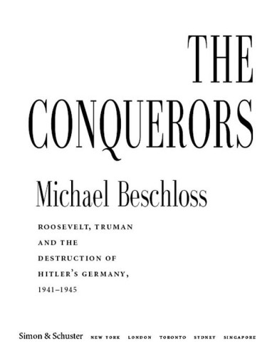 The conquerors: roosevelt, truman and the destruction of hitler's germany, 1941-1945