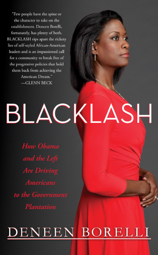 Blacklash: How Obama and the Left Are Driving Americans to the Government Plantation