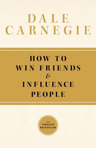 How To Win Friends and Influence People