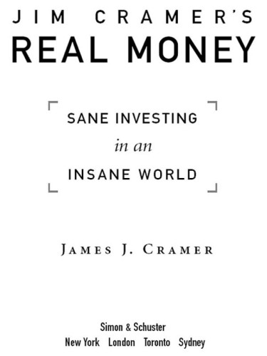 Jim Cramer's Real Money: Sane Investing in an Insane World
