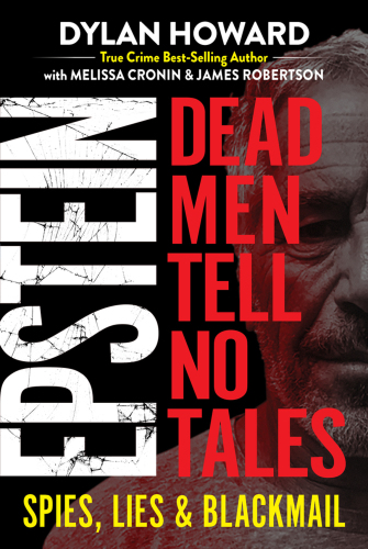 Epstein: dead men tell no tales: spies, lies & blackmail