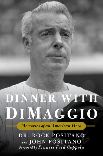 Dinner with DiMaggio: Memories of An American Hero