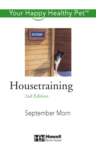 Housetraining: Your Happy Healthy Pet