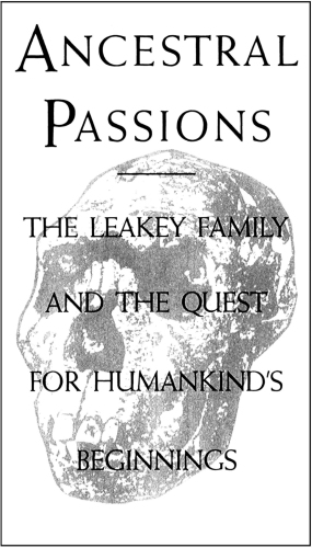 Ancestral passions: the Leakey family and the quest for humankind's beginnings