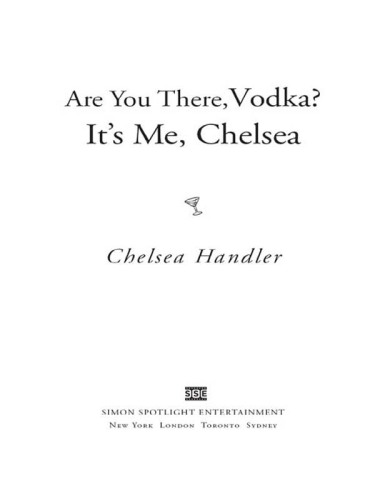 Are you there vodka? It's me, Chelsea