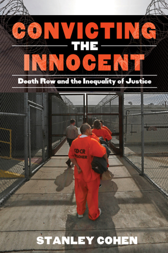 Convicting the innocent: death row and America's broken system of justice