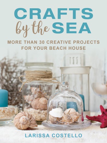 Crafts by the sea: more than 30 creative projects for your beach house
