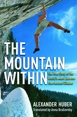 The mountain within: the true story of the world's most extreme free-ascent climber