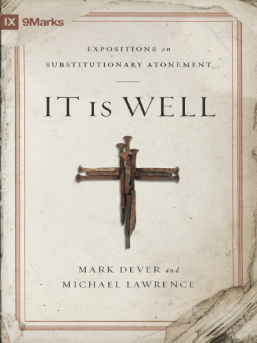 It is well: expositions on substitutionary atonement