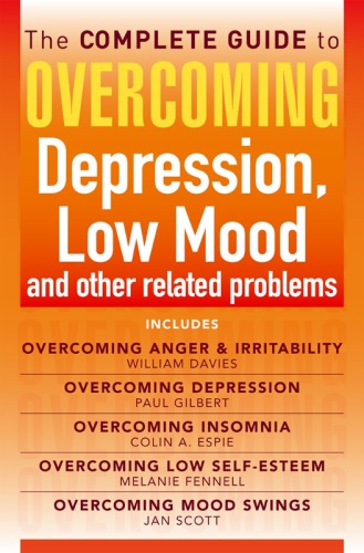 The Complete Guide to Overcoming Depression, Low Mood and Other Related Problems