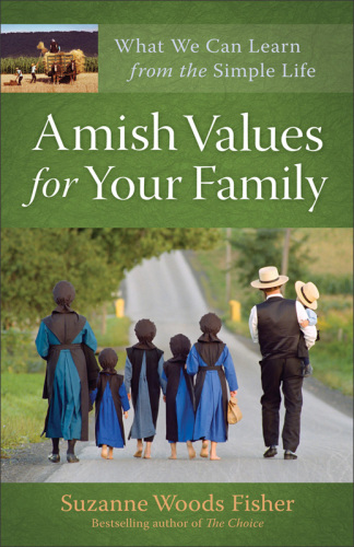 Amish values for your family: what we can learn from the simple life