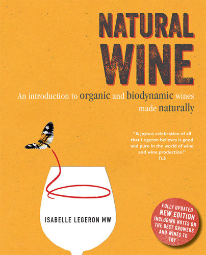 Natural Wine: an introduction to organic and biodynamic wines made naturally