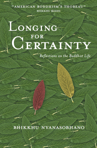 Longing for Certainty: Reflections on the Buddhist Life