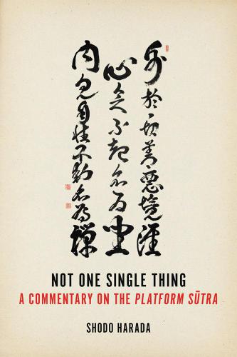 Not one single thing: a commentary on the Platform Sūtra